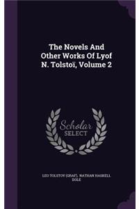 The Novels And Other Works Of Lyof N. Tolstoï, Volume 2