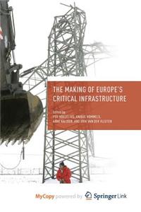 The Making of Europe's Critical Infrastructure