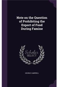 Note on the Question of Prohibiting the Export of Food During Famine