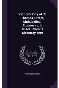Vernon's City of St. Thomas, Street, Alphabetical, Business and Miscellaneous Directory 1919