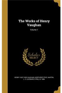 Works of Henry Vaughan; Volume 1