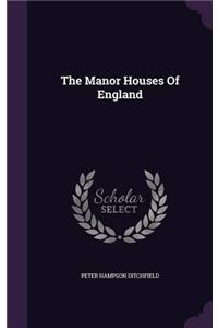 THE MANOR HOUSES OF ENGLAND