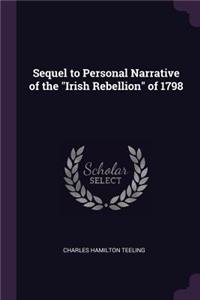 Sequel to Personal Narrative of the Irish Rebellion of 1798