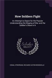 How Soldiers Fight