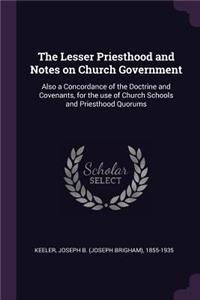 The Lesser Priesthood and Notes on Church Government