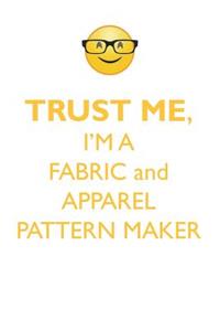 TRUST ME, I'M A FABRIC & APPAREL PATTERN-MAKER AFFIRMATIONS WORKBOOK Positive Affirmations Workbook. Includes