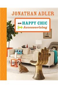 Jonathan Adler on Happy Chic Accessorizing