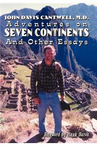 Adventures on Seven Continents and Other Essays