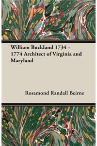 William Buckland 1734 - 1774 Architect of Virginia and Maryland