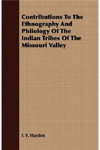 Contributions to the Ethnography and Philology of the Indian Tribes of the Missouri Valley