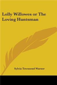 Lolly Willowes or The Loving Huntsman