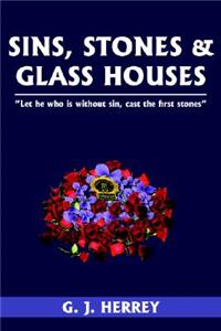 Sins, Stones & Glass Houses: "Let he who is without sin, cast the first stones"