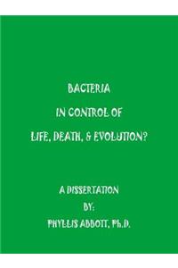 Bacteria In Control Of Life, Death, & Evolution?