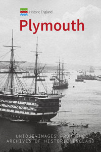 Historic England: Plymouth: Unique Images from the Archives of Historic England (Historic England Series)