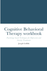 Cognitive Behavioral Therapy workbook