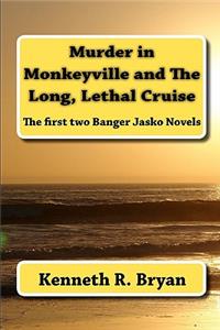 Murder in Monkeyville and The Long, Lethal Cruise