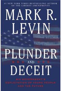 Plunder and Deceit: Big Government's Exploitation of Young People and the Future