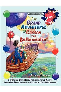 The Grand Adventures of Carson the Balloonatic!