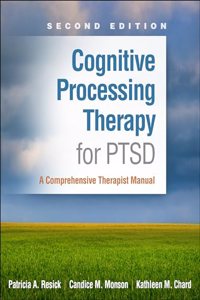 Cognitive Processing Therapy for PTSD, Second Edition