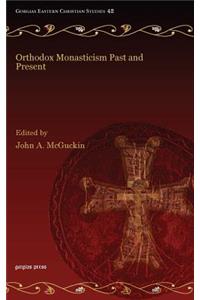 Orthodox Monasticism Past and Present