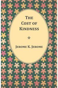 The Cost of Kindness