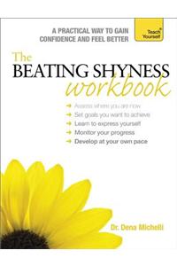 The Beating Shyness Workbook: Teach Yourself