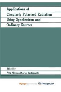 Applications of Circularly Polarized Radiation Using Synchrotron and Ordinary Sources