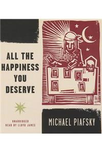All the Happiness You Deserve
