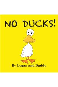 No Ducks!