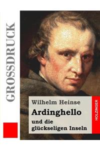 Ardinghello und die glückseligen Inseln (Großdruck)