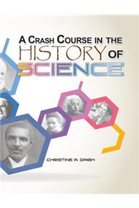 A Crash Course in the History of Science