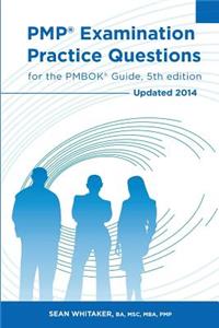 PMP Examination Practice Questions for The PMBOK Guide, 5th edition