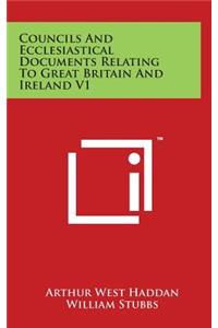 Councils and Ecclesiastical Documents Relating to Great Britain and Ireland V1