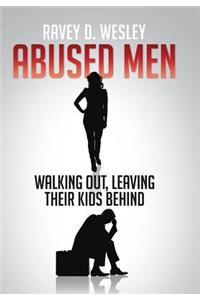 Abused Men Walking Out, Leaving Their Kids Behind