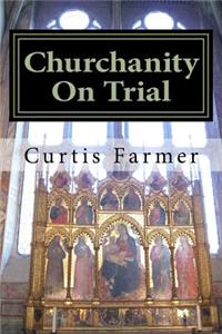 Churchanity on Trial