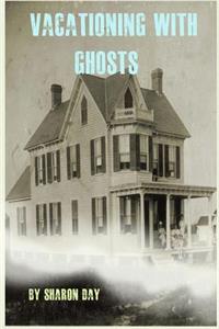 Vacationing With Ghosts