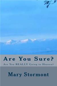 Are You Sure?: Are You REALLY Going to Heaven?