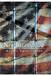 New Beginning 2: Alex's Tribulation