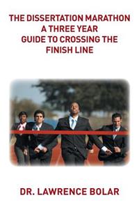 Dissertation Marathon a Three Year Guide to Crossing The Finish Line