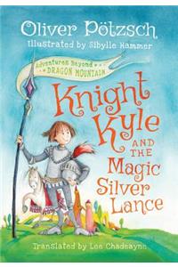 Knight Kyle and the Magic Silver Lance