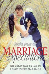 Marriage Expectations: The Essential Guide to a Successful Marriage