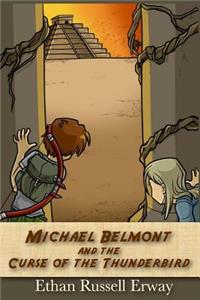 Michael Belmont and the Curse of the Thunderbird