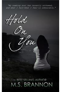 Hold on You