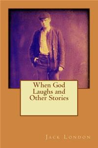 When God Laughs and Other Stories