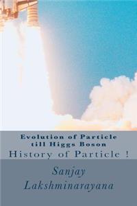 Evolution of Particle till Higgs Boson