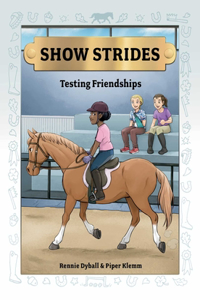 Show Strides Vol. 4: Testing Friendships Volume 4