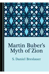 Martin Buberâ (Tm)S Myth of Zion