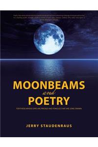 Moonbeams and Poetry: For Those Whose Ears Are Pricked and Tongues That Are Long-Drawn