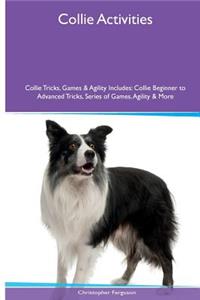 Collie Activities Collie Tricks, Games & Agility. Includes