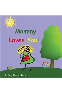 Mommy Loves You!
